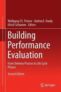 Building Performance Evaluation : From Delivery Process to Life Cycle Phases - Andrea E. Hardy
