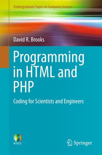 Programming in HTML and PHP : Coding for Scientists and Engineers - David R. Brooks