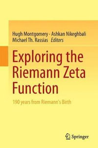 Exploring the Riemann Zeta Function : 190 years from Riemann's Birth - Ashkan Nikeghbali