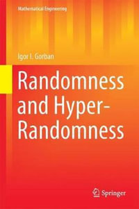 Randomness and Hyper-randomness : Mathematical Engineering - Igor I. Gorban