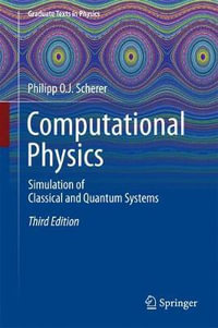 Computational Physics : Simulation of Classical and Quantum Systems - Philipp O.J. Scherer