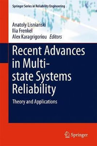 Recent Advances in Multi-state Systems Reliability : Theory and Applications - Anatoly Lisnianski