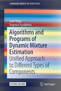 Algorithms and Programs of Dynamic Mixture Estimation : Unified Approach to Different Types of Components - Ivan Nagy