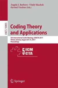 Coding Theory and Applications : 5th International Castle Meeting, ICMCTA 2017, Vihula, Estonia, August 28-31, 2017, Proceedings - Angela I. Barbero