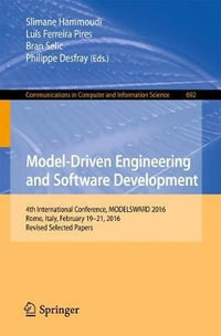 Model-Driven Engineering and Software Development : 4th International Conference, MODELSWARD 2016, Rome, Italy, February 19-21, 2016, Revised Selected Papers - Slimane Hammoudi