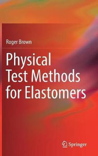 Physical Test Methods for Elastomers - Roger Brown