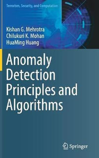 Anomaly Detection Principles and Algorithms : Terrorism, Security, and Computation - Chilukuri K. Mohan