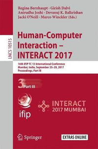 Human-Computer Interaction - INTERACT 2017 : 16th IFIP TC 13 International Conference, Mumbai, India, September 25-29, 2017, Proceedings, Part III - Anirudha Joshi