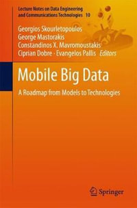 Mobile Big Data : A Roadmap from Models to Technologies - Ciprian Dobre