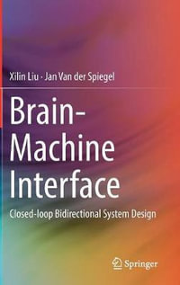 Brain-Machine Interface : Closed-loop Bidirectional System Design - Xilin Liu