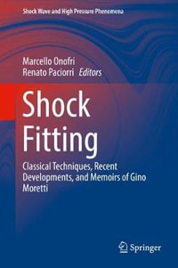 Shock Fitting : Classical Techniques, Recent Developments, and Memoirs of Gino Moretti - Marcello Onofri