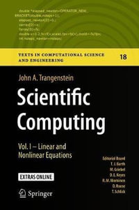 Scientific Computing : Vol. I - Linear and Nonlinear Equations - John A. Trangenstein