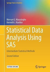 Statistical Data Analysis Using SAS : Intermediate Statistical Methods - Kenneth J. Koehler