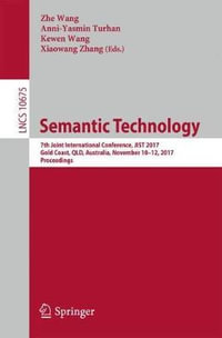 Semantic Technology : 7th Joint International Conference, JIST 2017, Gold Coast, QLD, Australia, November 10-12, 2017, Proceedings - Anni-Yasmin Turhan