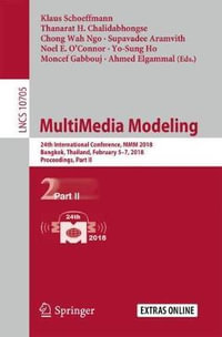 MultiMedia Modeling : 24th International Conference, MMM 2018, Bangkok, Thailand, February 5-7, 2018, Proceedings, Part II - Klaus Schoeffmann