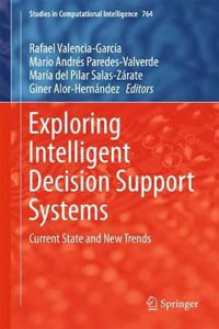 Exploring Intelligent Decision Support Systems : Current State and New Trends - Giner Alor-Hernandez