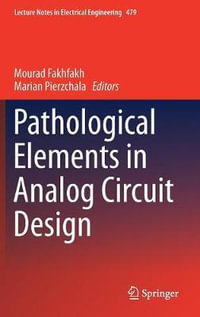 Pathological Elements in Analog Circuit Design : Lecture Notes in Electrical Engineering - Marian Pierzchala