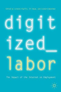 Digitized Labor : The Impact of the Internet on Employment - Eli Noam