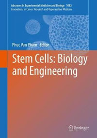Stem Cells : Biology and Engineering - Phuc Van Pham