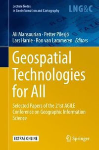 Geospatial Technologies for All : Selected Papers of the 21st AGILE Conference on Geographic Information Science - Ali Mansourian