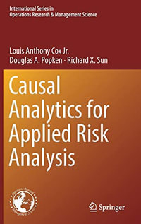 Causal Analytics for Applied Risk Analysis : International Series in Operations Research & Management Science - Douglas A. Popken