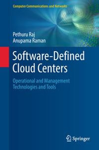 Software-Defined Cloud Centers : Operational and Management Technologies and Tools - Pethuru Raj
