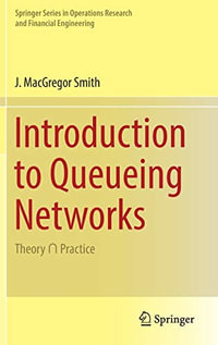Introduction to Queueing Networks : Theory â© Practice - J. MacGregor Smith