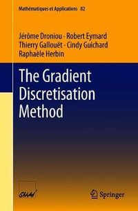 The Gradient Discretisation Method : Mathematiques et Applications - Cindy Guichard