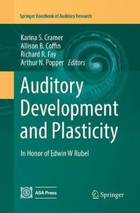 Auditory Development and Plasticity : In Honor of Edwin W Rubel - Allison B. Coffin
