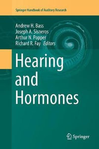 Hearing and Hormones : Springer Handbook of Auditory Research - Andrew H. Bass