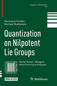 Quantization on Nilpotent Lie Groups : Progress in Mathematics - Michael Ruzhansky
