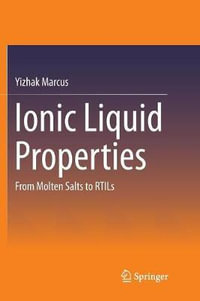 Ionic Liquid Properties : From Molten Salts to RTILs - Yizhak Marcus