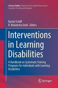 Interventions in Learning Disabilities : A Handbook on Systematic Training Programs for Individuals with Learning Disabilities - R. Malatesha Joshi