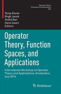 Operator Theory, Function Spaces, and Applications : International Workshop on Operator Theory and Applications, Amsterdam, July 2014 - Andre Ran
