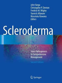 Scleroderma : From Pathogenesis to Comprehensive Management - Christopher P. Denton
