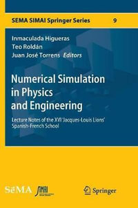 Numerical Simulation in Physics and Engineering : Lecture Notes of the XVI 'Jacques-Louis Lions' Spanish-French School - Inmaculada Higueras