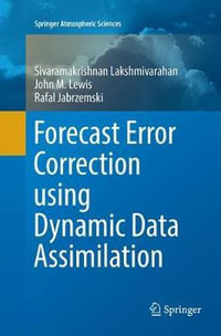 Forecast Error Correction using Dynamic Data Assimilation : Springer Atmospheric Sciences - John M. Lewis