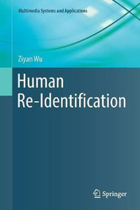 Human Re-Identification : Multimedia Systems and Applications - Ziyan Wu