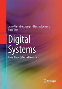 Digital Systems : From Logic Gates to Processors - Elena Valderrama