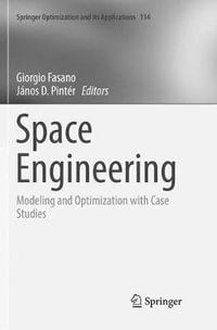 Space Engineering : Modeling and Optimization with Case Studies - Giorgio Fasano