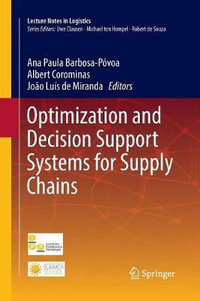 Optimization and Decision Support Systems for Supply Chains : Lecture Notes in Logistics - Albert Corominas