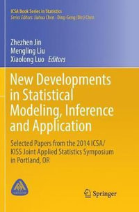 New Developments in Statistical Modeling, Inference and Application : Selected Papers from the 2014 ICSA/KISS Joint Applied Statistics Symposium in Portland, OR - Mengling Liu