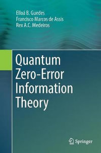 Quantum Zero-Error Information Theory - Elloa B. Guedes