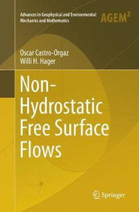 Non-Hydrostatic Free Surface Flows : Advances in Geophysical and Environmental Mechanics and Mathematics - Oscar Castro-Orgaz