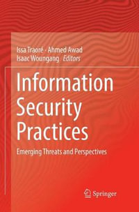 Information Security Practices : Emerging Threats and Perspectives - Ahmed Awad