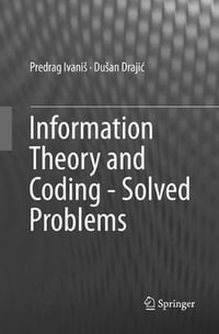 Information Theory and Coding - Solved Problems - Dusan Drajic