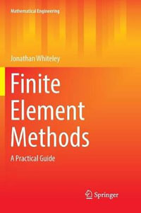 Finite Element Methods : A Practical Guide - Jonathan Whiteley