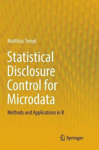 Statistical Disclosure Control for Microdata : Methods and Applications in R - Matthias Templ