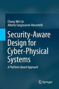 Security-Aware Design for Cyber-Physical Systems : A Platform-Based Approach - Alberto Sangiovanni-Vincentelli