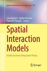 Spatial Interaction Models : Facility Location Using Game Theory - Egidio D'Amato